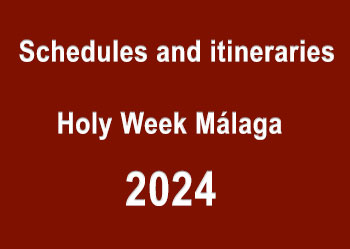 Schedules and itineraries Holy week Malaga 2024